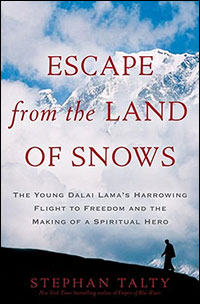 Escape from the Land of Snows: The Young Dalai Lama’s Harrowing Flight to Freedom and the Making of a Spiritual Hero